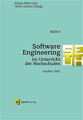 Software Engineering im Unterricht der Hochschulen: SEUH 9 - Aachen 2005