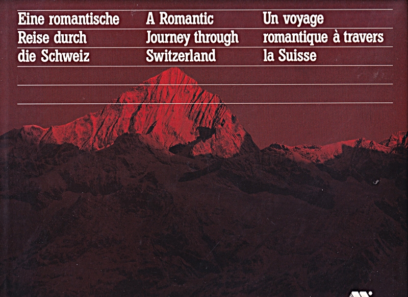 *Eine romantische Reise Durch Die Schweiz - Dreisprachig : Deutsch - Englisch - Französisch