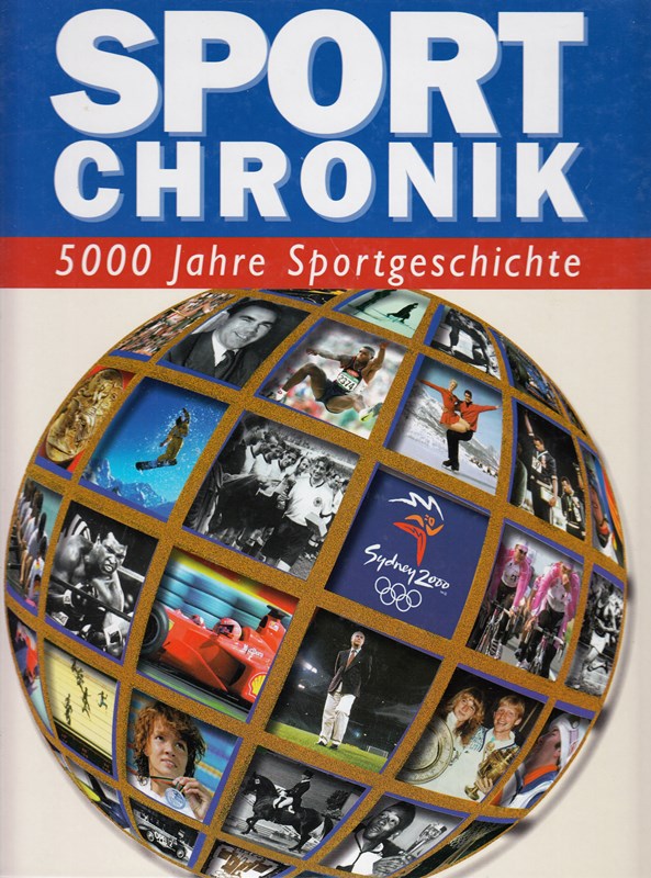 *SPORT CHRONIK - 5000 JAHRE SPORTGESCHICHTE* Von 4000 v. Chr. bis 2000. Mit Kalendarien und vielen Abbildungen.