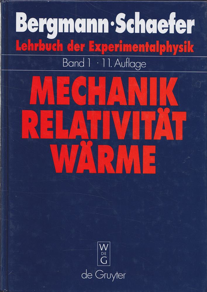 Lehrbuch der Experimentalphysik: Lehrbuch der Experimentalphysik, Bd.1. Mechanik, Relativität, Wärme