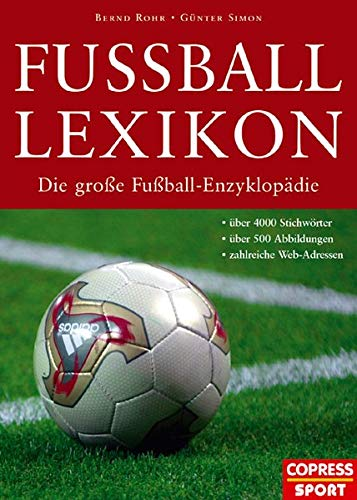 Fussball-Lexikon: Die große Fussball-Enzyklopädie