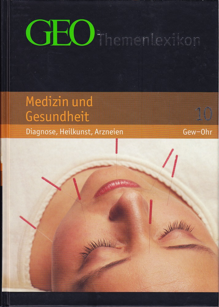 GEO Themenlexikon Band 10: Medizin und Gesundheit - Diagnose, Heilkunst, Arzneien