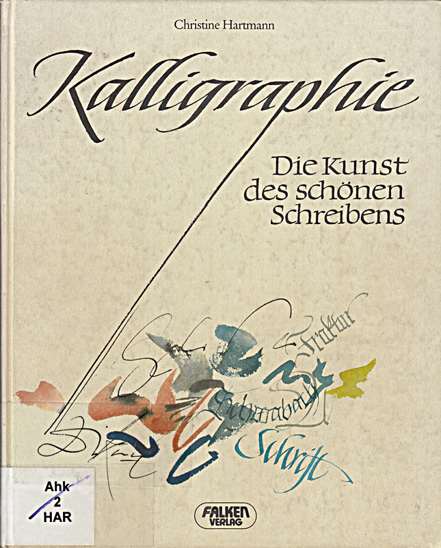 Kalligraphie. Die Kunst des schönen Schreibens.