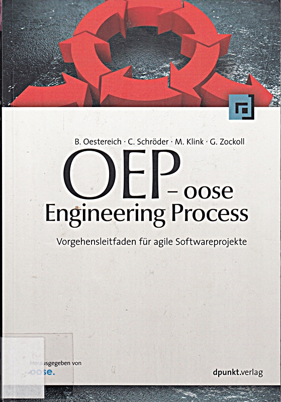 OEP - oose Engineering Process: Vorgehensleitfaden für agile Sof