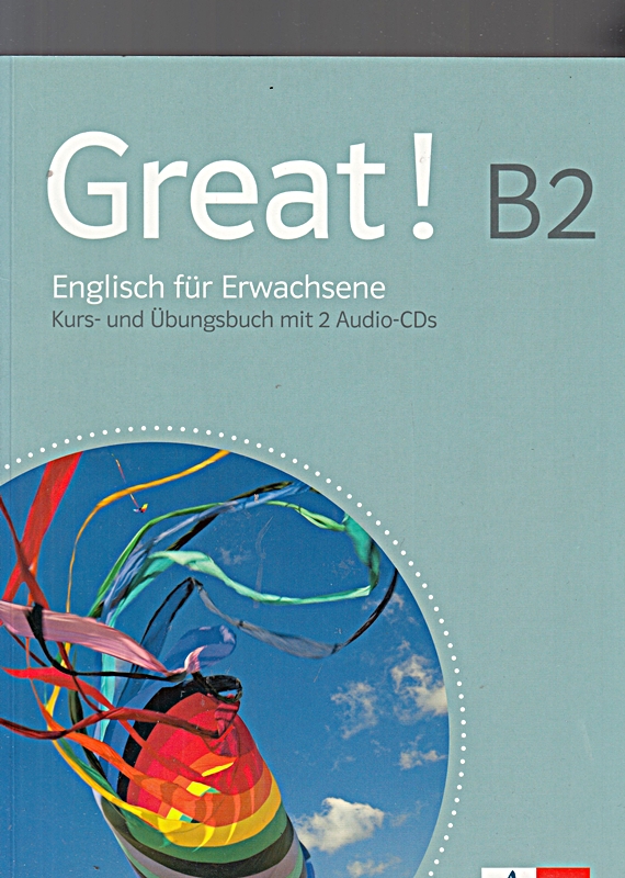 Great! B2: Englisch für Erwachsene. Kurs- und Übungsbuch mit Audios (Great!: Englisch für Erwachsene)