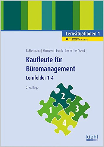 Kaufleute für Büromanagement - Lernsituationen 1: Lernfelder 1-4.