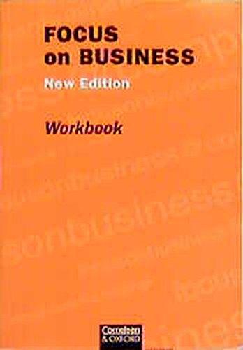 Focus on Business. Englisch für berufliche Schulen. Bisherige Ausgabe: Focus on Business, New Edition, Workbook