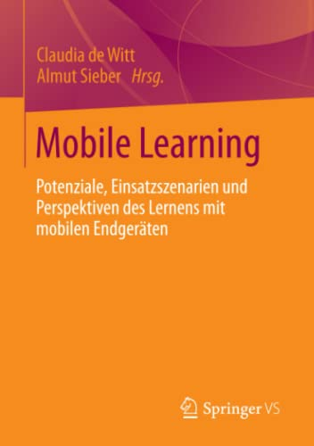 Mobile Learning: Potenziale, Einsatzszenarien und Perspektiven des Lernens mit mobilen Endgeräten