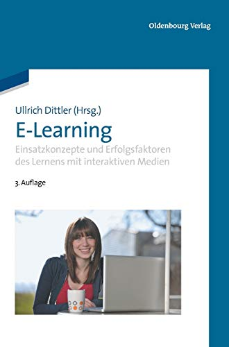 E-Learning: Einsatzkonzepte und Erfolgsfaktoren des Lernens mit interaktiven Medien