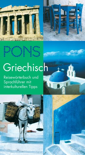 PONS Reisewörterbuch Griechisch: Reisewörterbuch und Sprachfüh