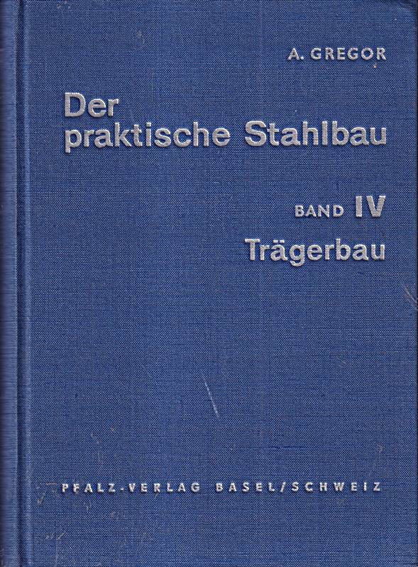 Der praktische Stahlbau. Bd. 4. Trägerbau