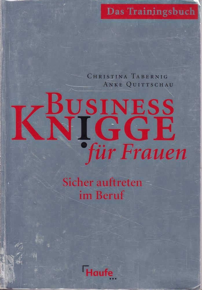 Business Knigge für Frauen - Das Trainingshandbuch: Sicher auftreten im Beruf (Haufe Sachbuch Wirtschaft)
