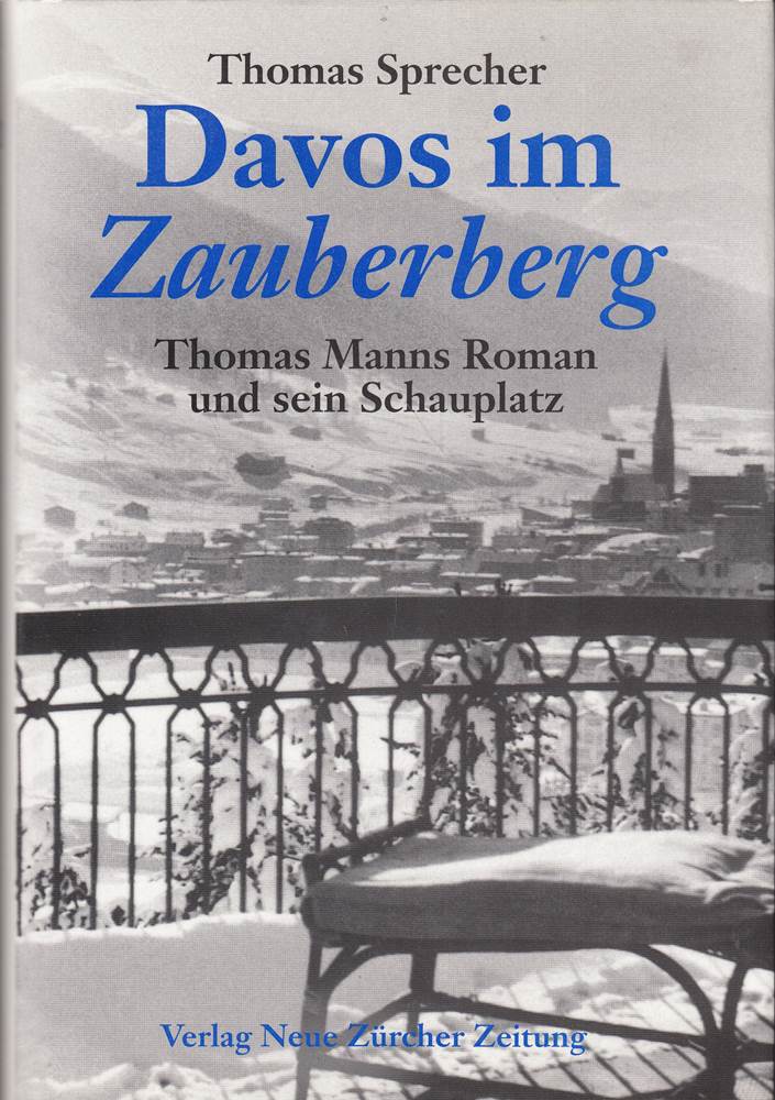 Davos im Zauberberg: Thomas Manns Roman und sein Schauplatz