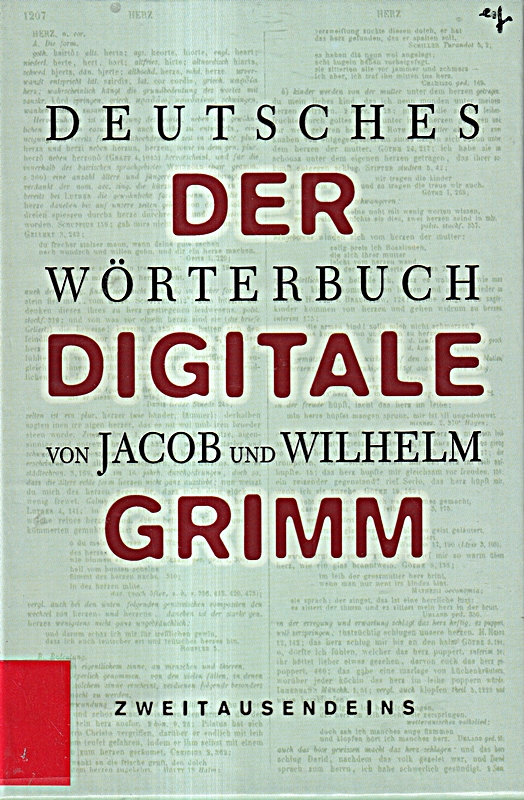 Deutsches Wörterbuch: Der Digitale Grimm. Elektronische Ausgabe der Erstbearbeitung für PC