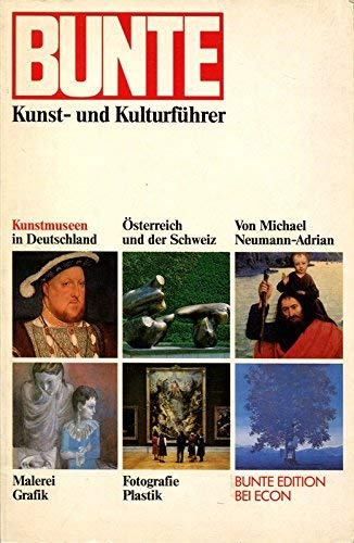 Bunte Kunst- und Kulturführer. Kunstmuseen in Deutschland, Österreich und der Schweiz