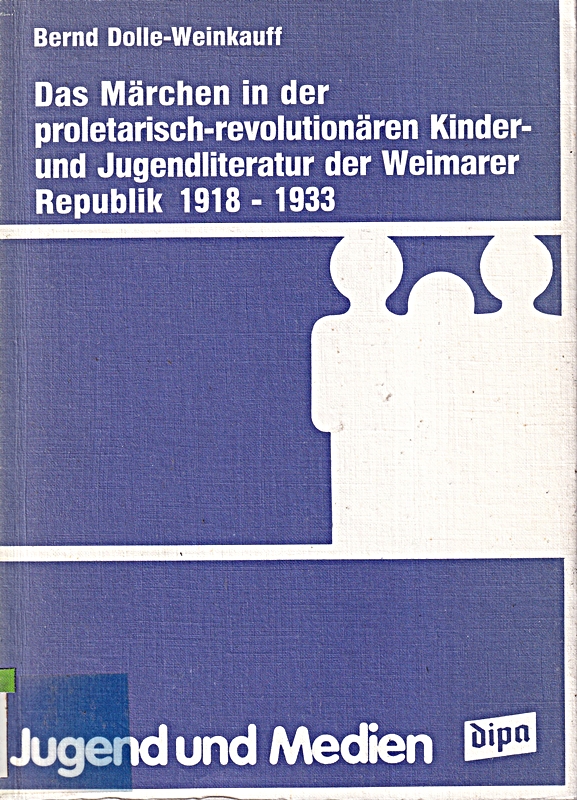 Das Märchen in der proletarisch-revolutionären Kinder- und Jugendliteratur der Weimarer Republik 1918-1933