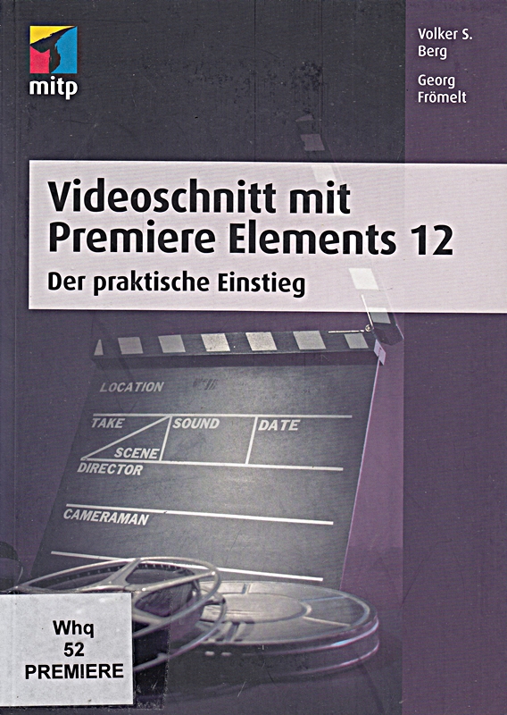 Videoschnitt mit Premiere Elements 12: Der praktische Einstieg (m
