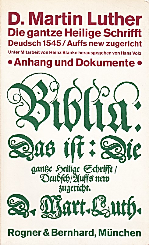 D. Martin Luthers. Die gantze Heilige Schrifft Deudsch 1545/Auffs new zugericht.