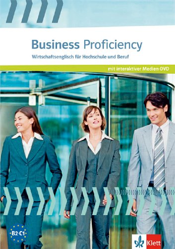 Business Proficiency: Wirtschaftsenglisch für Hochschule und Beruf. Study File mit interaktiver Medien-DVD