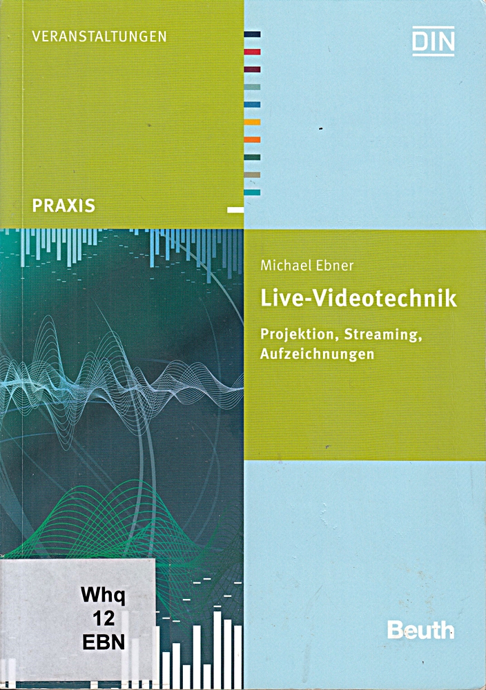 Live-Videotechnik: Projektion, Streaming, Aufzeichnungen (Beuth P
