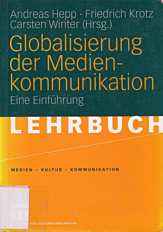 Globalisierung der Medienkommunikation: Eine Einführung (Medien 