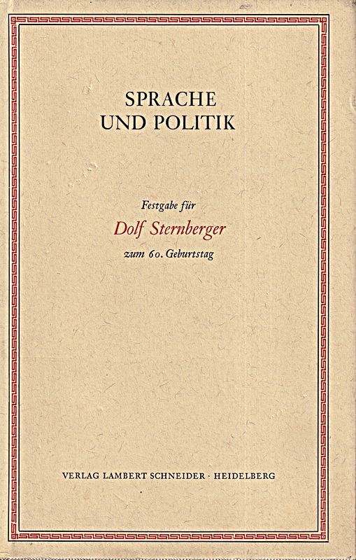 Sprache und Politik. Festgabe für Dolf Sternberger zum sechzigsten Geburtstag.