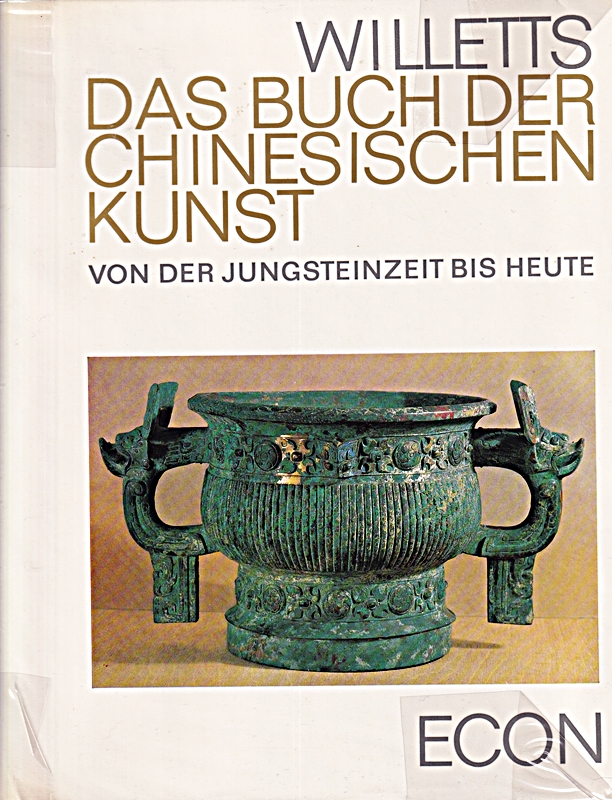 Das Buch der chinesischen Kunst. Von der Jungsteinzeit bis heute.