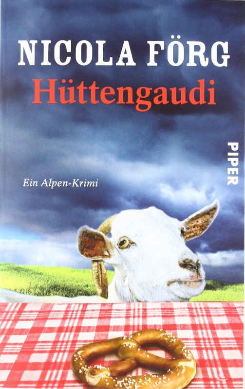 Hüttengaudi: Ein Alpen-Krimi: Ein Alpen-Krimi. Originalausgabe (Alpen-Krimis, Band 3)