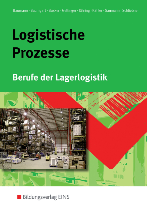 Logistische Prozesse. Berufe der Lagerlogistik (Lehr-/Fachbuch)