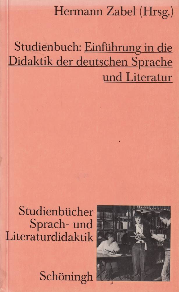 Studienbuch: Einführung in die Didaktik der deutschen Sprache und Literatur (Studienbücher zur Sprach- und Literaturdidaktik)