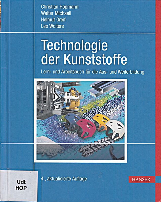 Technologie der Kunststoffe: Lern- und Arbeitsbuch für die Aus- und Weiterbildung