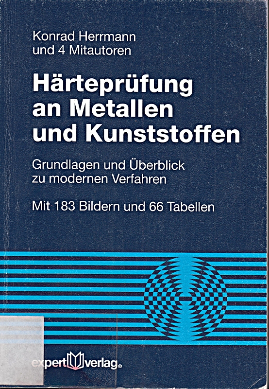 Härteprüfung an Metallen und Kunststoffen: Grundlagen und Überblick zu modernen Verfahren (Reihe Technik)