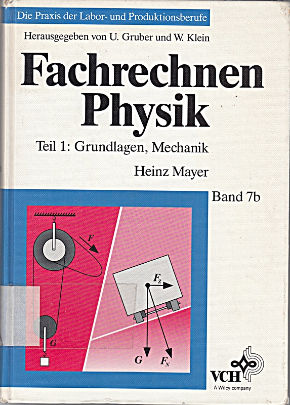 Fachrechnen Physik: Grundlagen, Mechanik (Die Praxis der Labor- und Produktionsberufe)