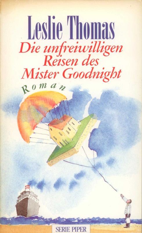 Die unfreiwilligen Reisen des Mister Goodnight. Aus dem Englischen von Hans-Ulrich Möhring.