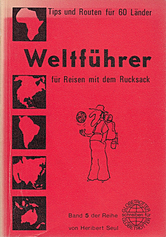 Weltführer für Reisen mit dem Rucksack. Band 5. 1. Auflage.