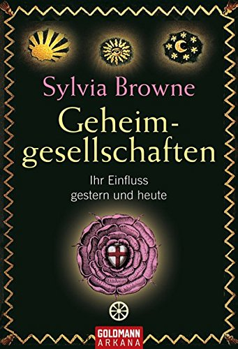 Geheimgesellschaften: Ihr Einfluss gestern und heute (Arkana)