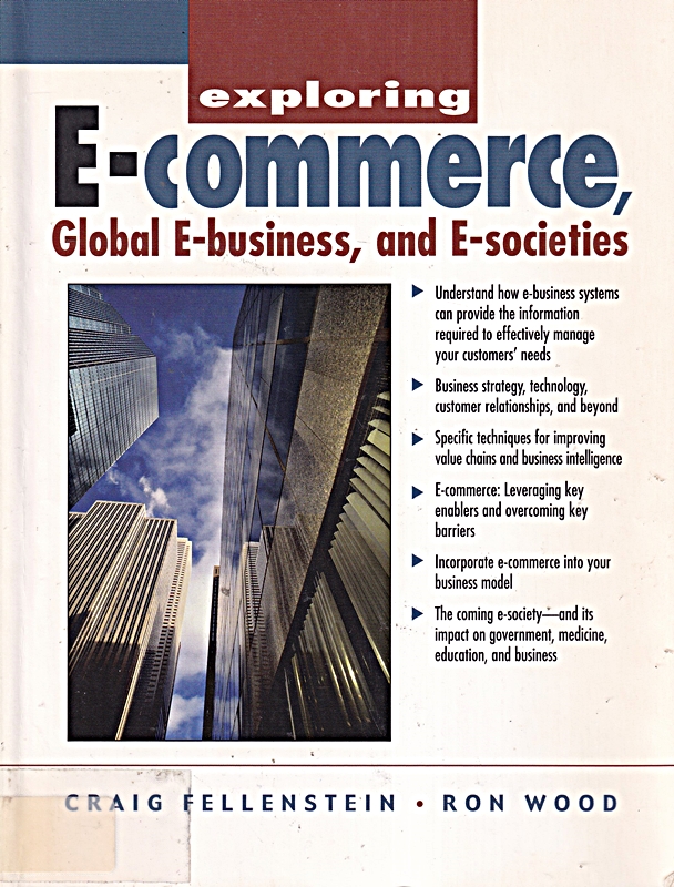 Exploring E-Commerce, Global E-Business, and E-Societies