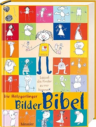 Die Holzgerlinger Bilderbibel: Lasset die Kinder zur mir kommen!