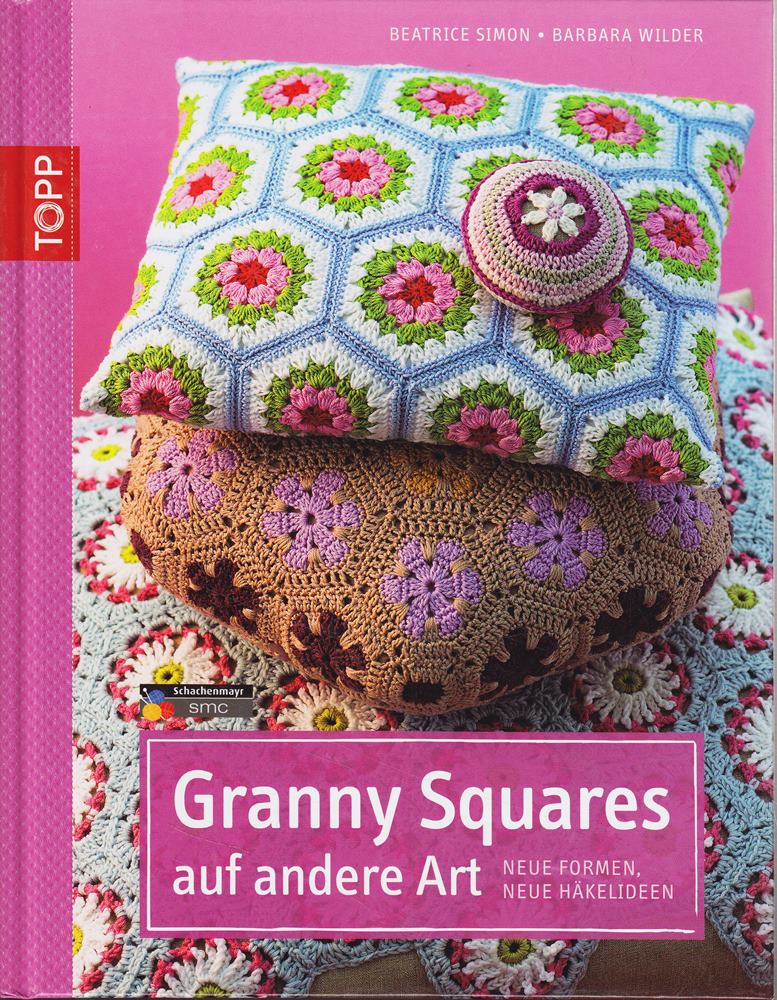 Granny Squares auf andere Art: Neue Formen, neue Häkelideen