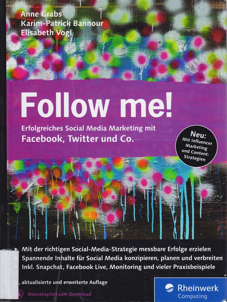Follow me!: Erfolgreiches Social Media Marketing mit Facebook, Twitter und Co.