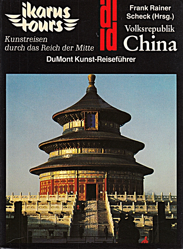 Volksrepublik China. Kunst - Reiseführer. Kunstreisen durch das Reich der Mitte