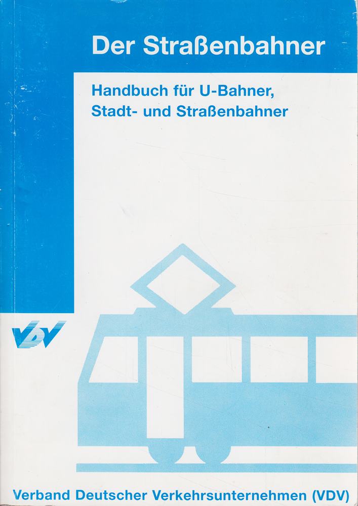 Der Straßenbahner-Handbuch für U-Bahner, Stadt- und Straßenbah
