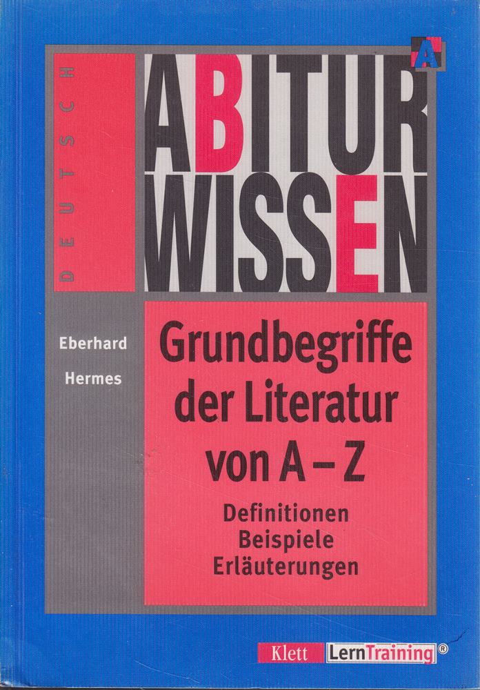 Abiturwissen, Grundbegriffe der Literatur von A-Z