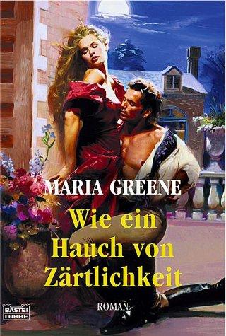 Wie ein Hauch von Zärtlichkeit (Historische Liebesromane. Bastei Lübbe Taschenbücher)