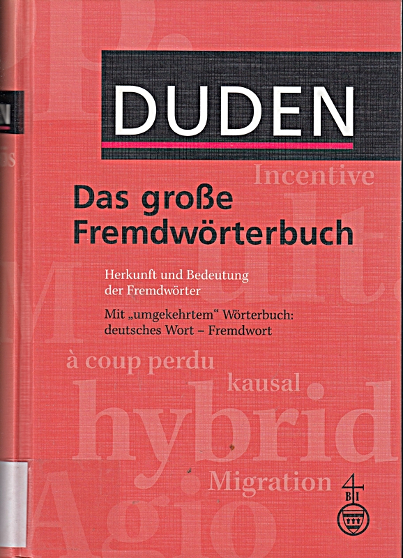 Duden - Das groe Fremdwrterbuch: Herkunft und Bedeutung der F