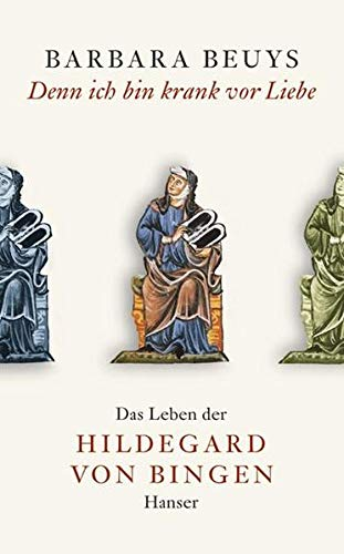 Porque estoy enferma de amor: la vida de Hildegard von Bingen