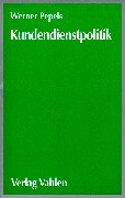 Kundendienstpolitik: Die Instrumente des After Sales-Marketing