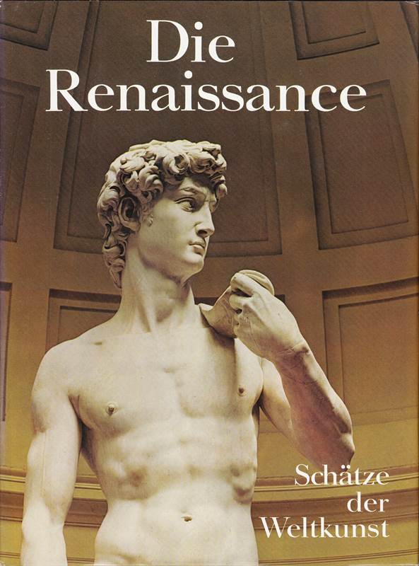 Schätze der Weltkunst: Die Renaissance. Architektur, Plastik, Malerei, Illustrationen, Zeichnungen