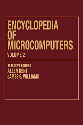 Kent, A: Encyclopedia of Microcomputers: Volume 2 - Authoring Systems for Intera