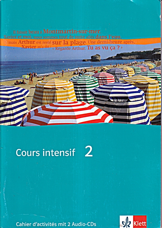 Cours intensif 2: Cahier d'activités mit Audios 2. Lernjahr: Französisch als 3. Fremdsprache mit Beginn in Klasse 8. Alle Bundesländer (Cours intensif. Französisch als 3. Fremdsprache)